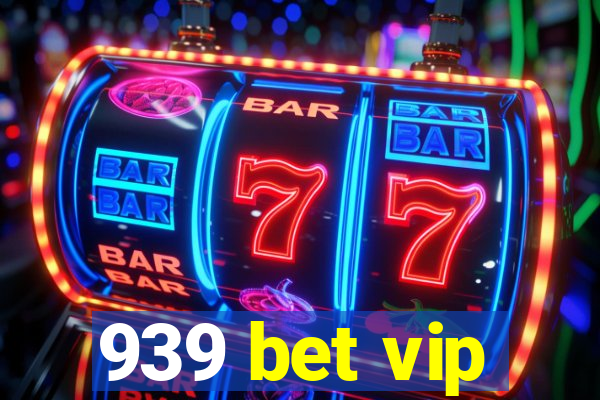 939 bet vip